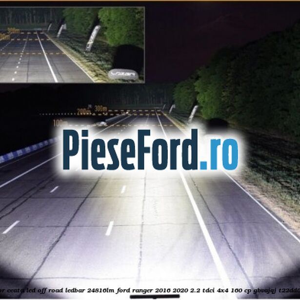 Proiector ceata LED Off-Road LEDBAR 24816LM Ford Ranger 2016-2020 2.2 TDCi 4x4 160 cp Proiector ceata LED Off-Road LEDBAR 24816LM Ford Ranger 2016-2020 2.2 TDCi 4x4 160 cp GBVAJQJ, T22DD0P diesel