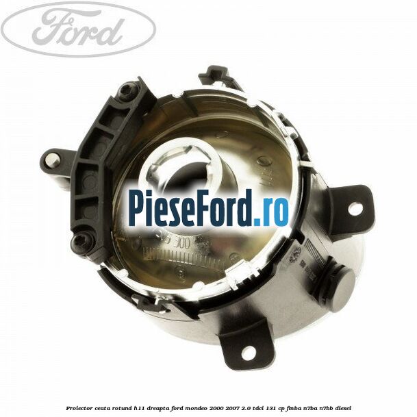 Proiector ceata rotund H11 dreapta Ford Mondeo 2000-2007 2.0 TDCi 131 cp FMBA, N7BA, N7BB diesel