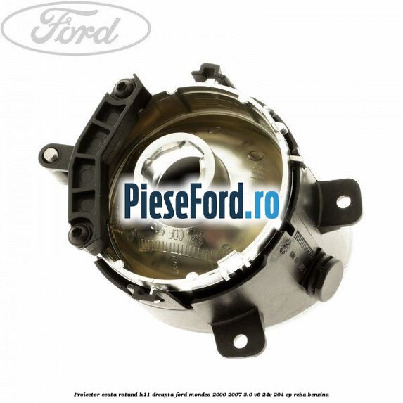 Proiector ceata rotund H11 dreapta Ford Mondeo 2000-2007 3.0 V6 24V 204 cp REBA benzina