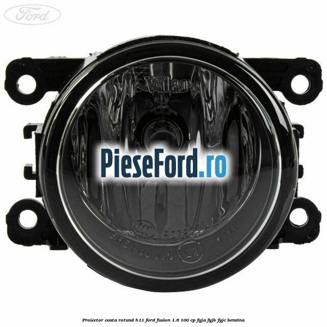 Proiector ceata rotund H11 Ford Fusion 1.6 100 cp