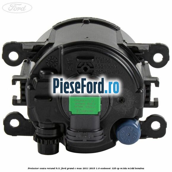Proiector ceata rotund H11 Ford Grand C-Max 2011-2015 1.0 EcoBoost 125 cp M1DA, M1DD benzina