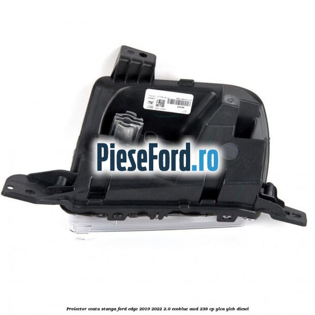 Proiector ceata stanga Ford Edge 2019-2022 2.0 EcoBlue AWD 238 cp YLCA, YLCB diesel