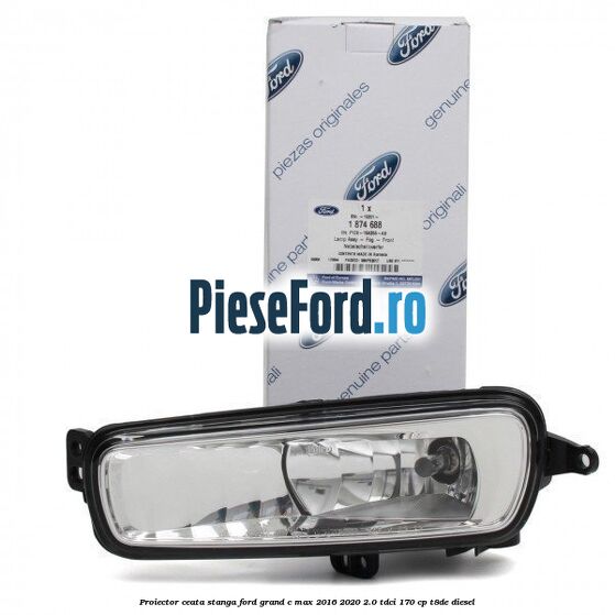 Proiector ceata stanga Ford Grand C-Max 2016-2020 2.0 TDCi 170 cp T8DE diesel