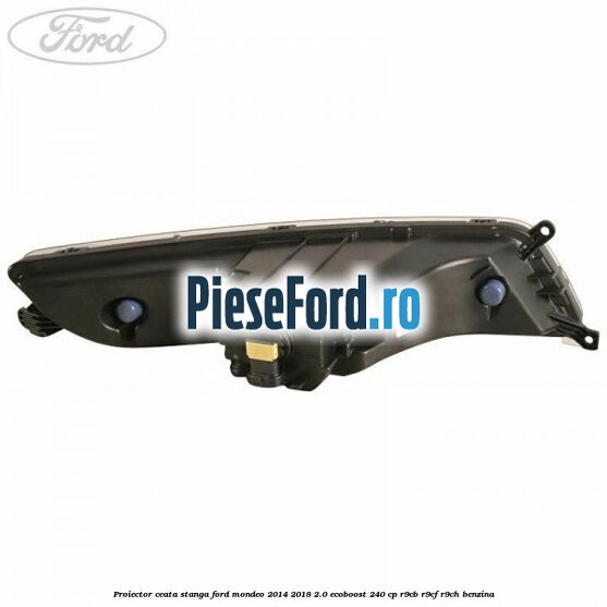 Proiector ceata stanga Ford Mondeo 2014-2018 2.0 EcoBoost 240 cp R9CB, R9CF, R9CH benzina