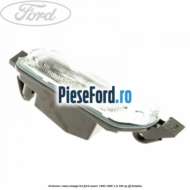 Proiector ceata stanga H3 Ford Escort 1990-1995 1.6 105 cp LJF benzina