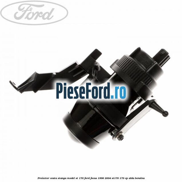 Proiector ceata stanga model ST 170 Ford Focus 1998-2004 ST170 173 cp ALDA benzina