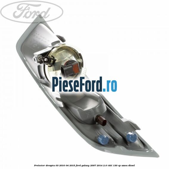 Proiector dreapta 03/2010-04/2015 Ford Galaxy 2007-2014 2.0 TDCi 130 cp AZWA diesel