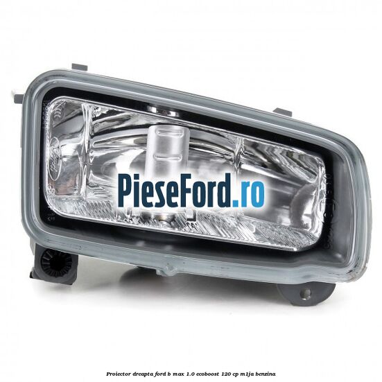 Proiector dreapta Ford B-Max 1.0 EcoBoost 120 cp M1JA benzina
