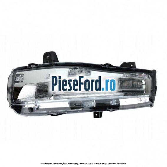 Proiector dreapta Ford Mustang 2018-2022 5.0 V8 450 cp 50SDEM benzina