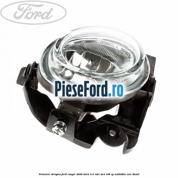 Proiector dreapta Ford Ranger 2006-2012 3.0 TDCi 4x4 156 cp MD30DITC, WEC diesel