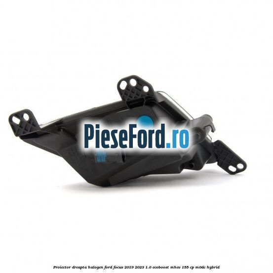 Proiector dreapta halogen Ford Focus 2019-2023 1.0 EcoBoost mHEV 155 cp Proiector dreapta halogen Ford Focus 2019-2023 1.0 EcoBoost mHEV 155 cp M0DC Hybrid