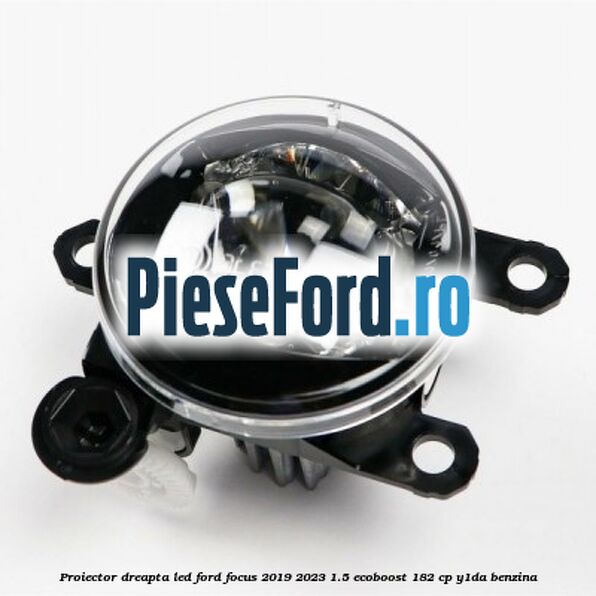 Proiector dreapta LED Ford Focus 2019-2023 1.5 EcoBoost 182 cp Proiector dreapta LED Ford Focus 2019-2023 1.5 EcoBoost 182 cp Y1DA benzina