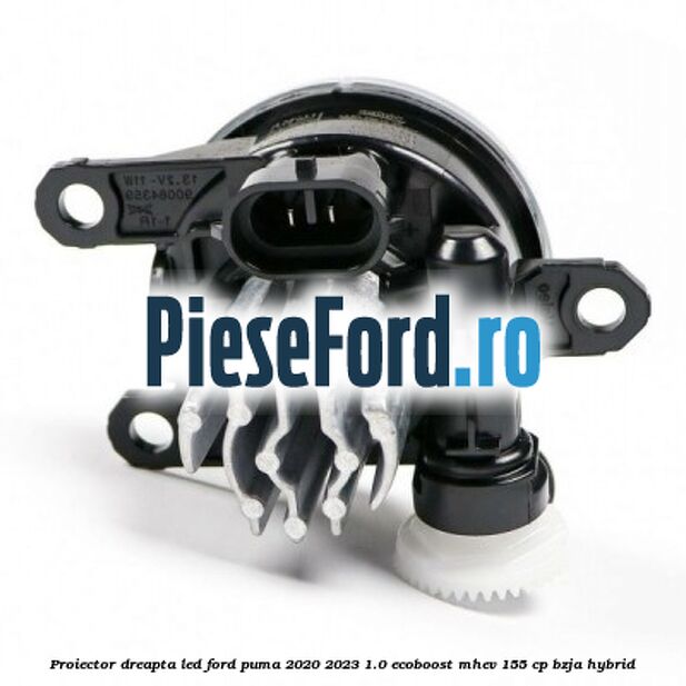 Proiector dreapta LED Ford Puma 2020-2023 1.0 EcoBoost mHEV 155 cp BZJA Hybrid