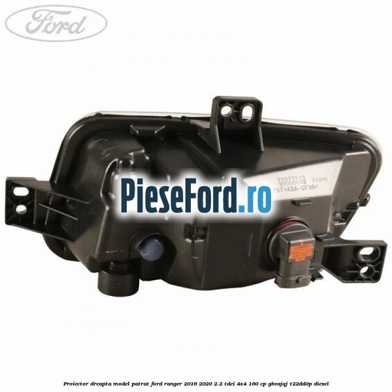 Proiector dreapta model patrat Ford Ranger 2016-2020 2.2 TDCi 4x4 160 cp Proiector dreapta model patrat Ford Ranger 2016-2020 2.2 TDCi 4x4 160 cp GBVAJQJ, T22DD0P diesel