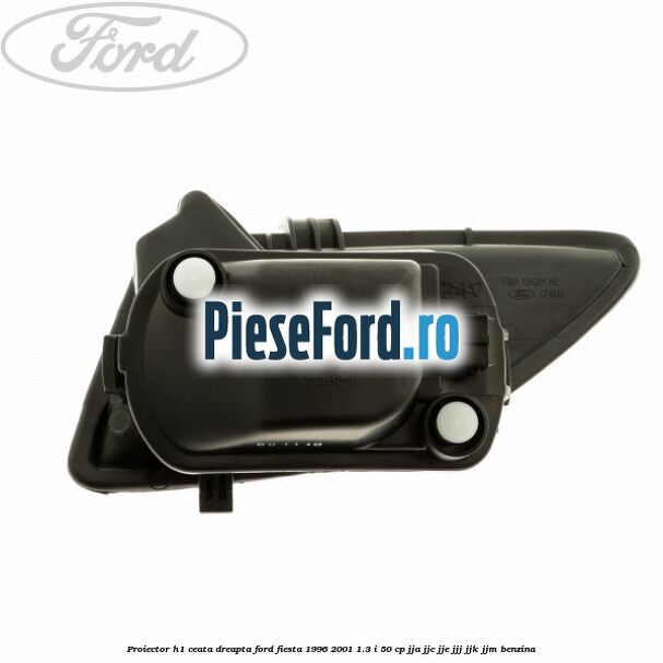 Proiector H1 ceata dreapta Ford Fiesta 1996-2001 1.3 i 50 cp JJA, JJC, JJE, JJJ, JJK, JJM benzina