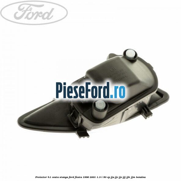 Proiector H1 ceata stanga Ford Fiesta 1996-2001 1.3 i 50 cp JJA, JJC, JJE, JJJ, JJK, JJM benzina