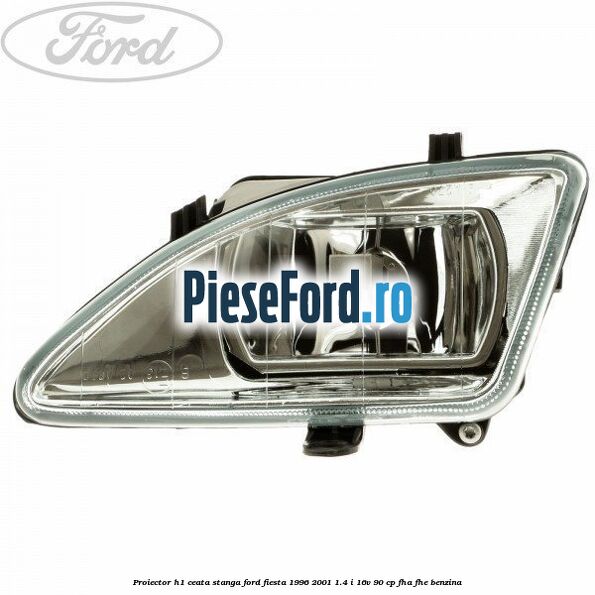 Proiector H1 ceata stanga Ford Fiesta 1996-2001 1.4 i 16V 90 cp FHA, FHE benzina