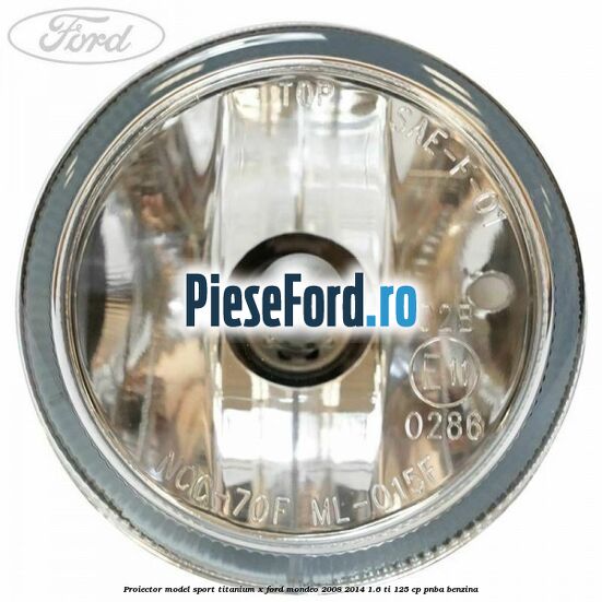 Proiector model sport Titanium X Ford Mondeo 2008-2014 1.6 Ti 125 cp Proiector model sport Titanium X Ford Mondeo 2008-2014 1.6 Ti 125 cp PNBA benzina