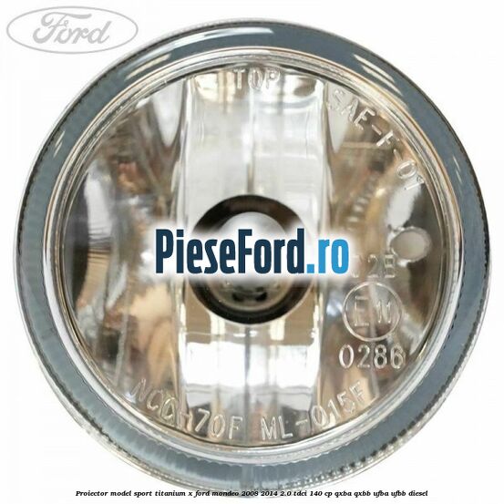 Proiector model sport Titanium X Ford Mondeo 2008-2014 2.0 TDCi 140 cp QXBA, QXBB, UFBA, UFBB diesel