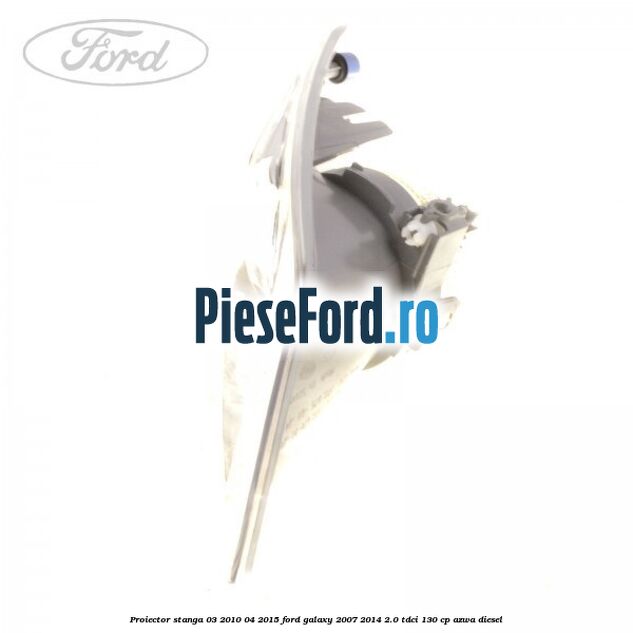 Proiector stanga 03/2010-04/2015 Ford Galaxy 2007-2014 2.0 TDCi 130 cp AZWA diesel