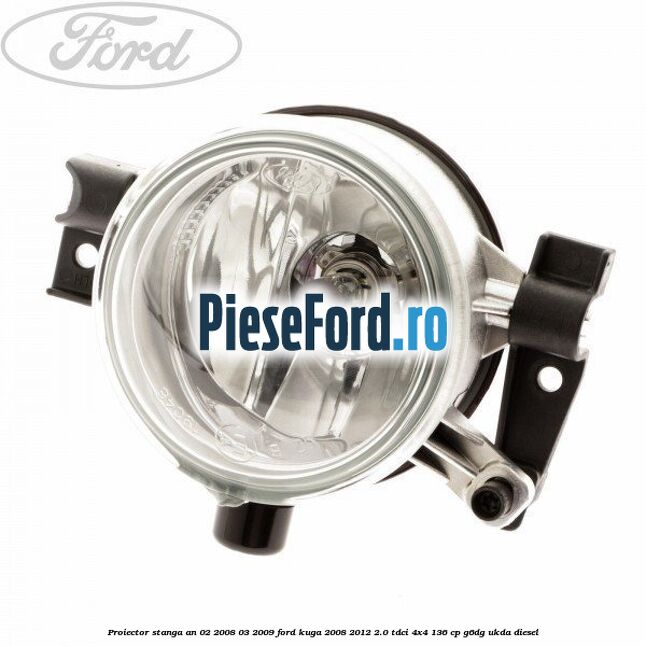 Proiector stanga an 02/2008-03/2009 Ford Kuga 2008-2012 2.0 TDCi 4x4 136 cp G6DG, UKDA diesel
