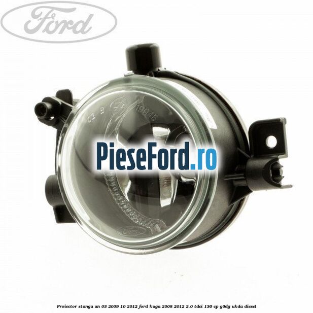 Proiector stanga an 03/2009-10/2012 Ford Kuga 2008-2012 2.0 TDCi 136 cp G6DG, UKDA diesel