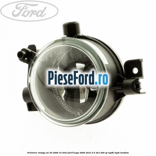 Proiector stanga an 03/2009-10/2012 Ford Kuga 2008-2012 2.5 4x4 200 cp HYDB, HYDC benzina