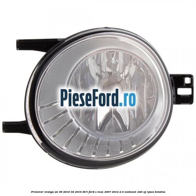Proiector stanga an 08/2010-04/2015 DTRL Ford S-Max 2007-2014 2.0 EcoBoost 240 cp TPWA benzina