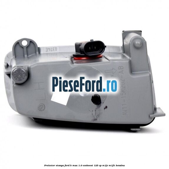 Proiector stanga Ford B-Max 1.0 EcoBoost 125 cp M1JE, M1JH benzina