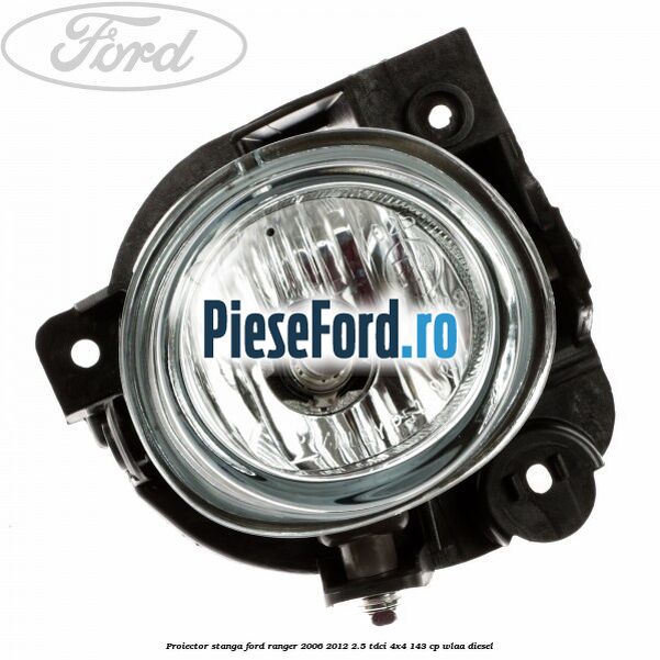 Proiector stanga Ford Ranger 2006-2012 2.5 TDCi 4x4 143 cp WLAA diesel