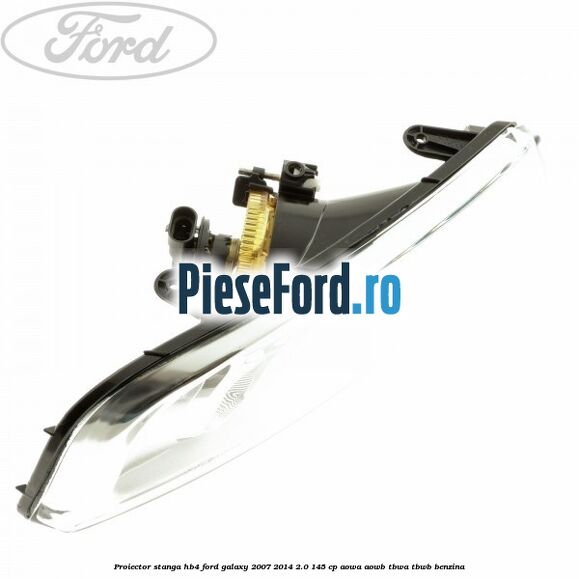 Proiector stanga, HB4 Ford Galaxy 2007-2014 2.0 145 cp AOWA, AOWB, TBWA, TBWB benzina