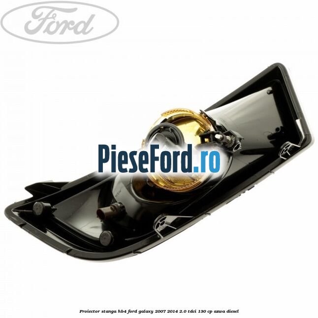 Proiector stanga, HB4 Ford Galaxy 2007-2014 2.0 TDCi 130 cp Proiector stanga, HB4 Ford Galaxy 2007-2014 2.0 TDCi 130 cp AZWA diesel