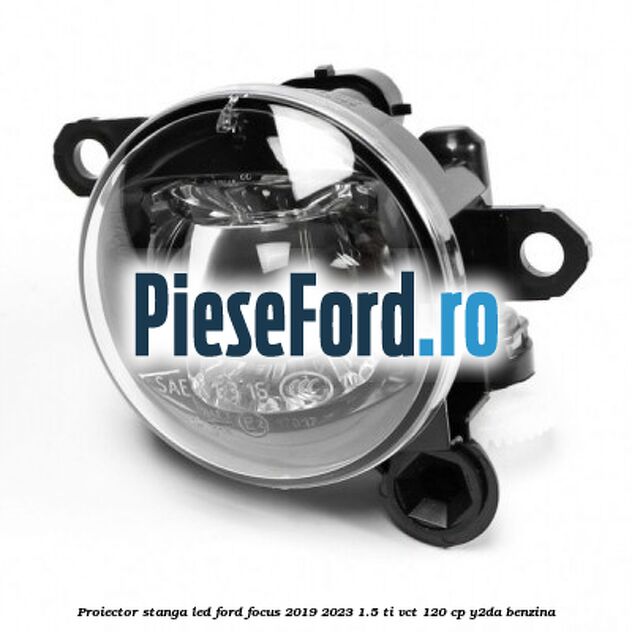 Proiector stanga LED Ford Focus 2019-2023 1.5 Ti-VCT 120 cp Y2DA benzina