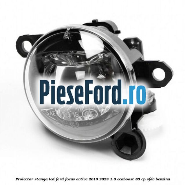 Proiector stanga LED Ford Focus Active 2019-2023 1.0 EcoBoost 85 cp SFDC benzina