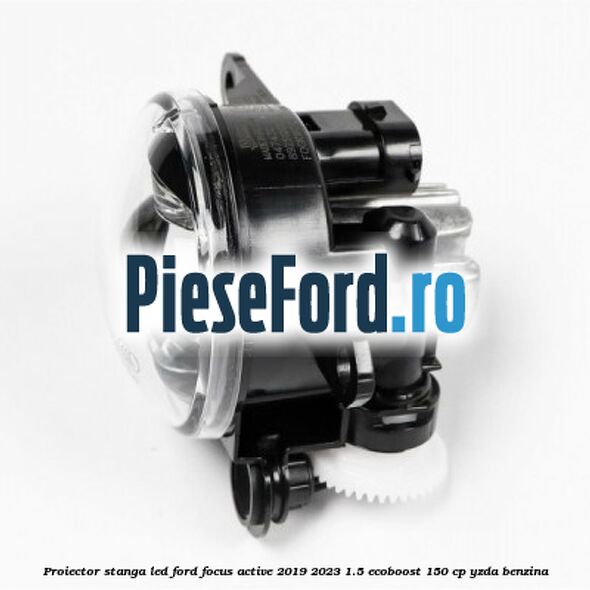 Proiector stanga LED Ford Focus Active 2019-2023 1.5 EcoBoost 150 cp YZDA benzina