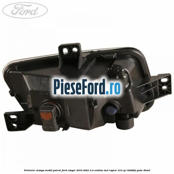 Proiector stanga model patrat Ford Ranger 2019-2022 2.0 EcoBlue 4x4 Raptor 213 cp T20DD0J, YN2X diesel