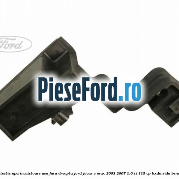 Protectie apa incuietoare usa fata dreapta Ford Focus C-Max 2003-2007 1.6 Ti 115 cp HXDA, SIDA benzina