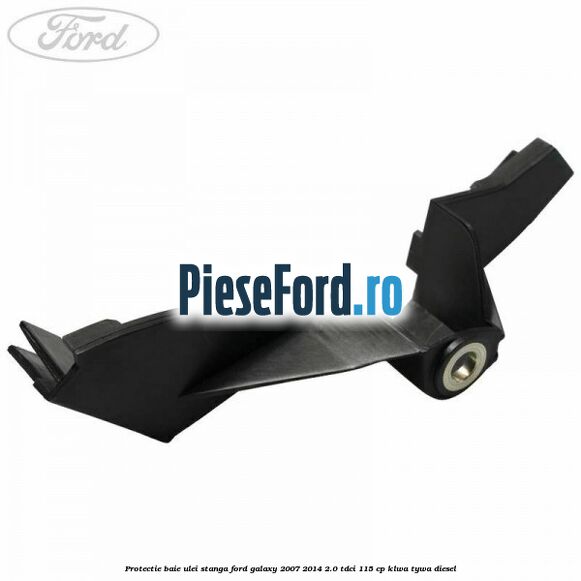 Protectie baie ulei stanga Ford Galaxy 2007-2014 2.0 TDCi 115 cp KLWA, TYWA diesel