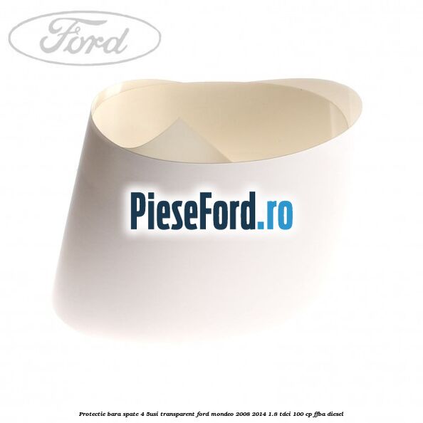 Protectie bara spate (4/5Usi), transparent Ford Mondeo 2008-2014 1.8 TDCi 100 cp FFBA diesel