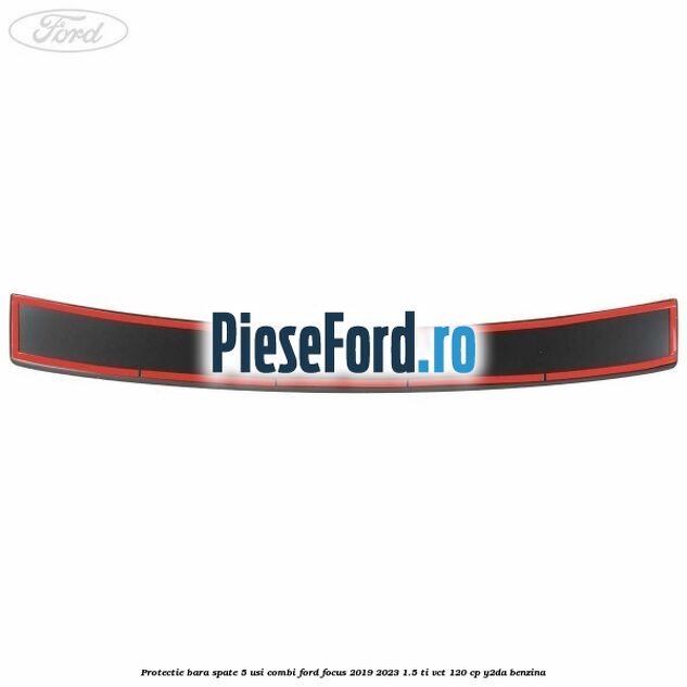 Protectie bara spate 5 usi combi Ford Focus 2019-2023 1.5 Ti-VCT 120 cp Y2DA benzina