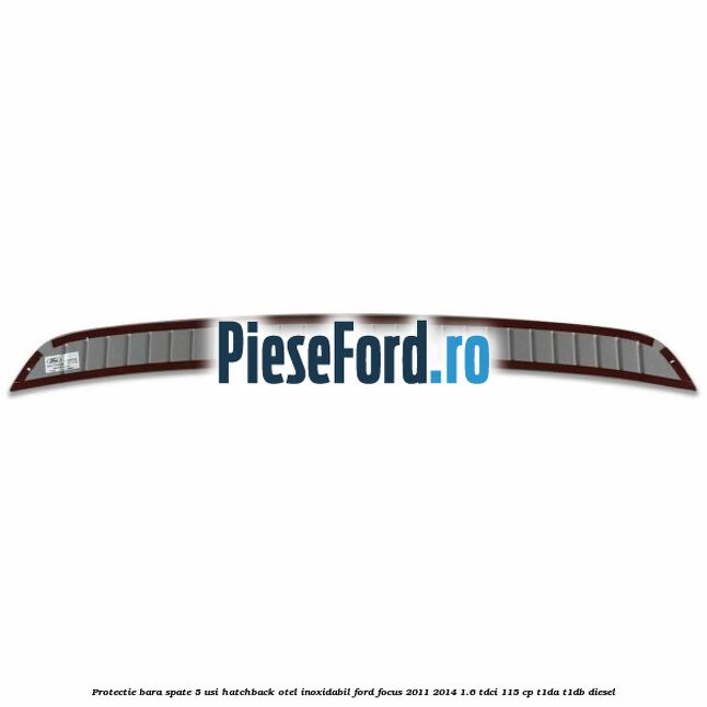 Protectie bara spate 5 usi hatchback, otel inoxidabil Ford Focus 2011-2014 1.6 TDCi 115 cp T1DA, T1DB diesel