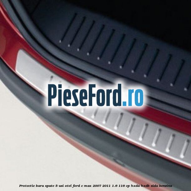 Protectie bara spate 5 usi, otel Ford C-Max 2007-2011 1.6 116 cp HXDA, HXDB, SIDA benzina