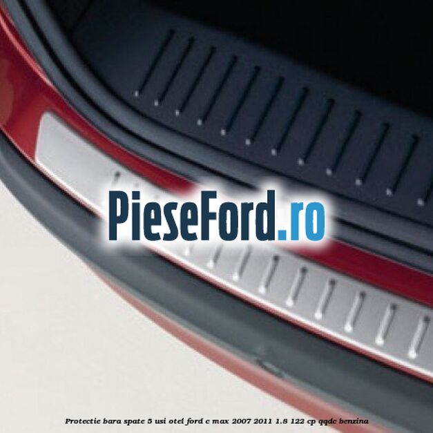 Protectie bara spate 5 usi, otel Ford C-Max 2007-2011 1.8 122 cp QQDC benzina