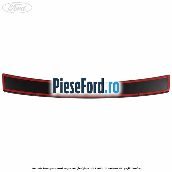 Protectie bara spate Break negru mat Ford Focus 2019-2023 1.0 EcoBoost 85 cp Protectie bara spate Break negru mat Ford Focus 2019-2023 1.0 EcoBoost 85 cp SFDC benzina