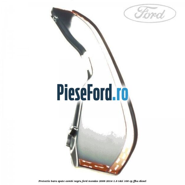 Protectie bara spate combi negru Ford Mondeo 2008-2014 1.8 TDCi 100 cp FFBA diesel