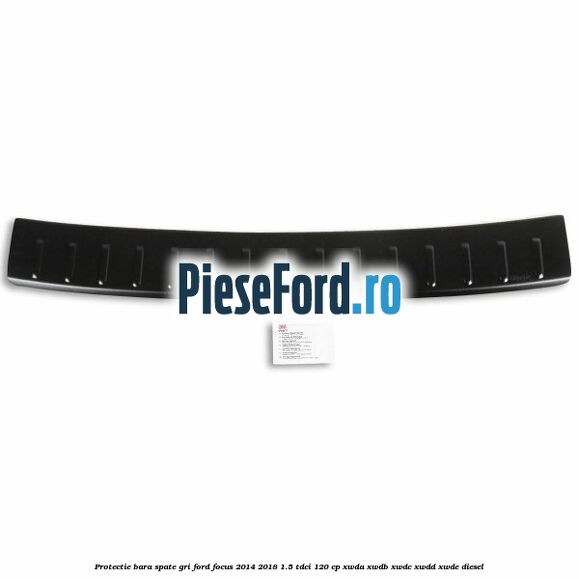 Protectie bara spate gri Ford Focus 2014-2018 1.5 TDCi 120 cp XWDA, XWDB, XWDC, XWDD, XWDE diesel