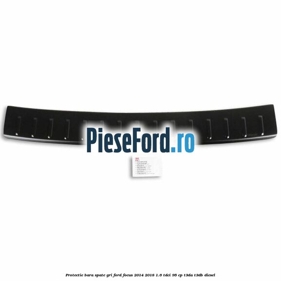 Protectie bara spate gri Ford Focus 2014-2018 1.6 TDCi 95 cp T3DA, T3DB diesel