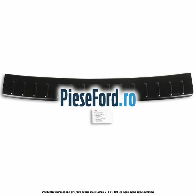 Protectie bara spate gri Ford Focus 2014-2018 1.6 Ti 105 cp IQDA, IQDB, IQDC benzina