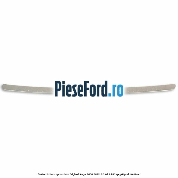 Protectie bara spate, inox 3D Ford Kuga 2008-2012 2.0 TDCi 136 cp G6DG, UKDA diesel