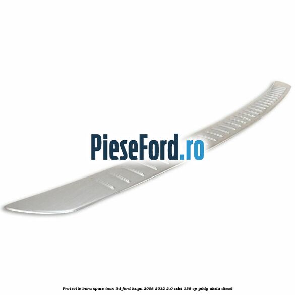 Protectie bara spate, inox 3D Ford Kuga 2008-2012 2.0 TDCi 136 cp G6DG, UKDA diesel